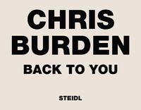 Cover image for Chris Burden: Back to You