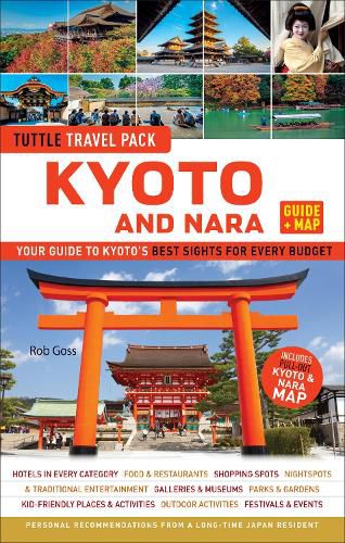 Kyoto and Nara Tuttle Travel Pack Guide + Map: Your Guide to Kyoto's Best Sights for Every Budget