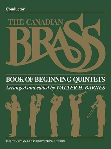 Cover image for The Canadian Brass Book of Beginning Quintets: With Exercises and Techniques, Conductor