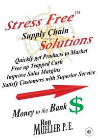 Cover image for Stress FreeTM Supply Chain Solutions