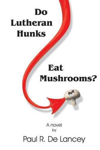 Cover image for Do Lutheran Hunks Eat Mushrooms?