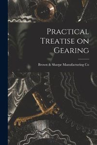 Cover image for Practical Treatise on Gearing