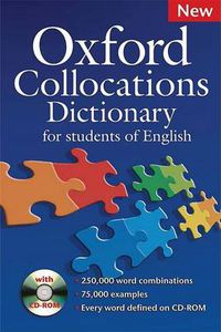 Cover image for Oxford Collocations Dictionary for students of English: A corpus-based dictionary with CD-ROM which shows the most frequently used word combinations in British and American English