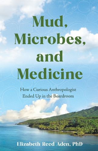 Cover image for Mud, Microbes, and Medicine