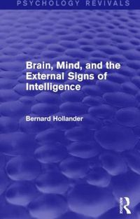 Cover image for Brain, Mind, and the External Signs of Intelligence (Psychology Revivals)