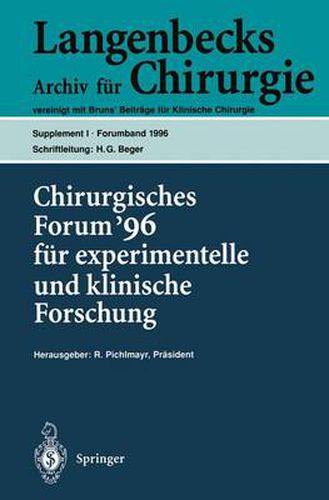 Chirurgisches Forum'96 Feur Experimentelle und Klinische Forschung: 113. Kongress der Deutschen Gesellschaft Fur Chirurgie, Berlin, 9.-13. April 1996