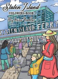 Cover image for Staten Island Coloring Book: 23 Famous Staten Island Sites for You to Color While You Learn about Their History