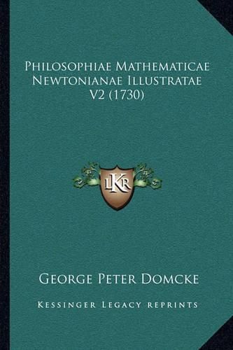 Cover image for Philosophiae Mathematicae Newtonianae Illustratae V2 (1730)