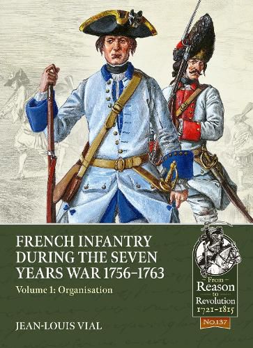 Cover image for French Infantry During the Seven Years War 1756-1763