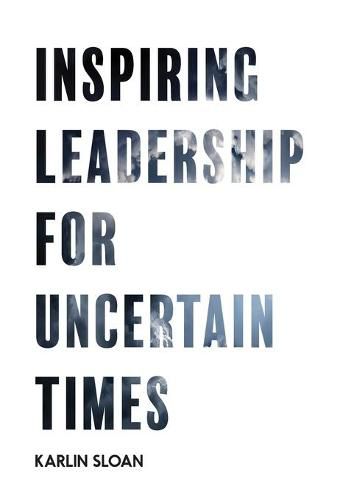 Cover image for Inspiring Leadership for Uncertain Times