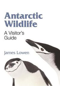 Cover image for Antarctic Wildlife: A Visitor's Guide