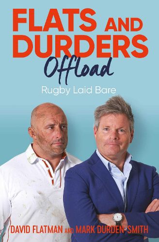 Cover image for Flats and Durders Offload: Rugby Laid Bare