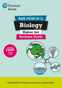 Cover image for Pearson REVISE AQA GCSE (9-1) Biology Higher Revision Guide: for home learning, 2022 and 2023 assessments and exams