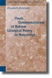 Cover image for Clavis Commentariorum of Hebrew Liturgical Poetry in Manuscript