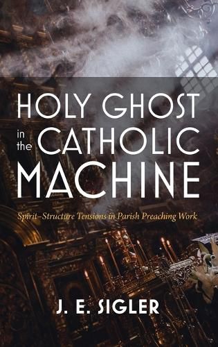 Cover image for Holy Ghost in the Catholic Machine