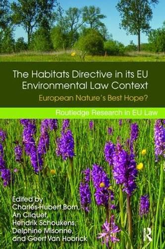 Cover image for The Habitats Directive in its EU Environmental Law Context: European Nature's Best Hope?