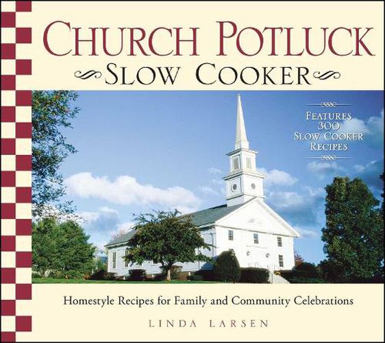 Cover image for Church Potluck Slow Cooker: Homestyle Recipes for Family and Community Celebrations