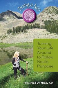 Cover image for Doing a 360: Turning Your Life Around to Follow Soul's Purpose