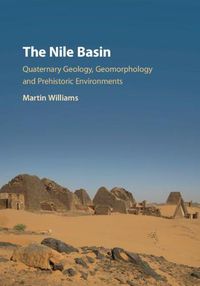 Cover image for The Nile Basin: Quaternary Geology, Geomorphology and Prehistoric Environments