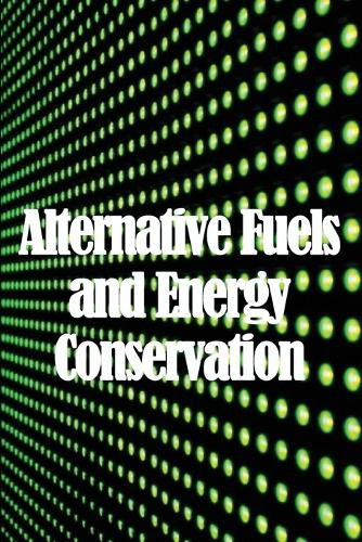 Cover image for Alternative Fuels and Energy Conservation