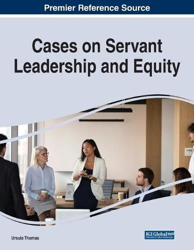 Cover image for Cases on Servant Leadership and Equity