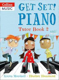 Cover image for Get Set! Piano Tutor Book 2