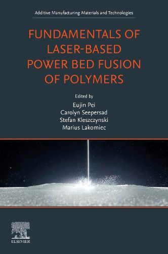 Cover image for Fundamentals of Laser-Based Powder Bed Fusion of Polymers