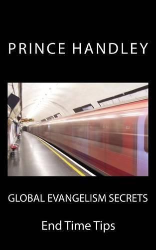 Cover image for Global Evangelism Secrets: End Time Tips