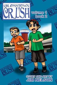 Cover image for Crosstown Crush: Vol. 1 Book 2