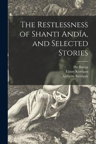 Cover image for The Restlessness of Shanti Andia, and Selected Stories