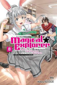 Cover image for Magical Explorer, Vol. 8 (light novel) Reborn as a Side Character in a Fantasy Dating Sim