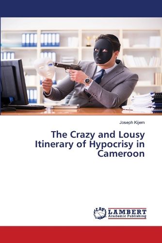 Cover image for The Crazy and Lousy Itinerary of Hypocrisy in Cameroon
