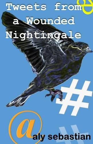 Cover image for Tweets From a Wounded Nightingale: #Micropoetry