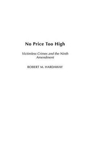 No Price Too High: Victimless Crimes and the Ninth Amendment