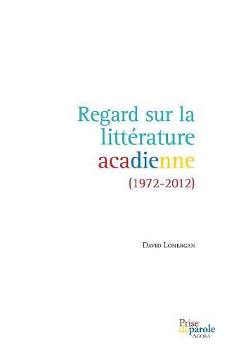 Cover image for Regard Sur La Litt rature Acadienne (1972-2012)