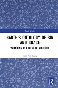 Cover image for Barth's Ontology of Sin and Grace: Variations on a Theme of Augustine