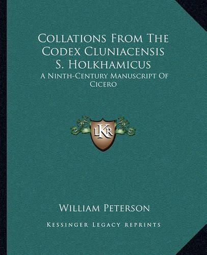 Collations from the Codex Cluniacensis S. Holkhamicus: A Ninth-Century Manuscript of Cicero