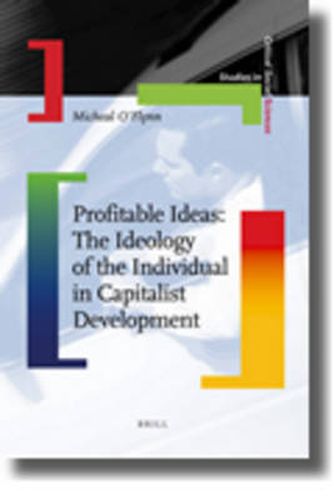 Cover image for Profitable Ideas: The Ideology of the Individual in Capitalist Development