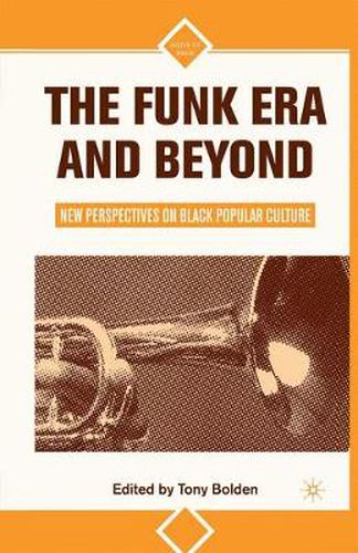 Cover image for The Funk Era and Beyond: New Perspectives on Black Popular Culture