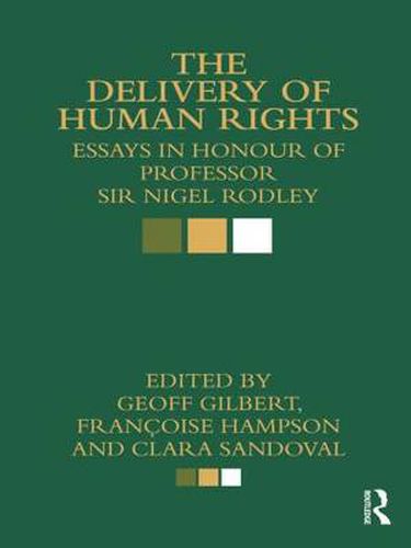 Cover image for The Delivery of Human Rights: Essays in Honour of Professor Sir Nigel Rodley