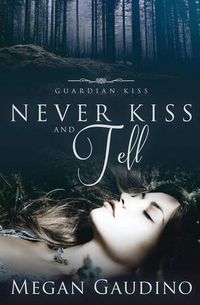 Cover image for Never Kiss and Tell
