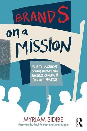 Cover image for Brands on a Mission: How to Achieve Social Impact and Business Growth Through Purpose