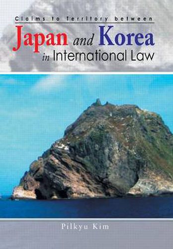 Cover image for Claims to Territory Between Japan and Korea in International Law