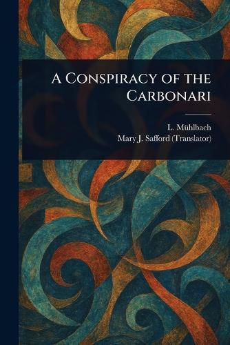 Cover image for A Conspiracy of the Carbonari