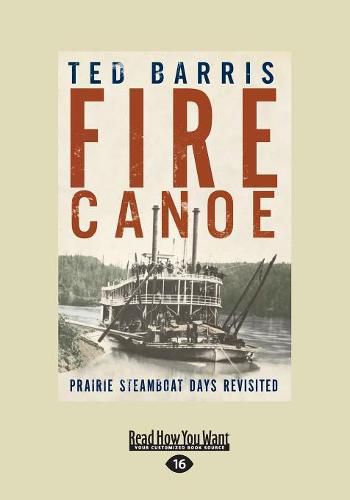 Cover image for Fire Canoe: Prairie Steamboat Days Revisited