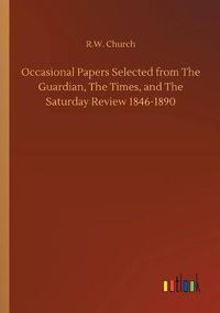 Cover image for Occasional Papers Selected from The Guardian, The Times, and The Saturday Review 1846-1890