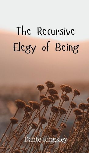 Cover image for The Recursive Elegy of Being