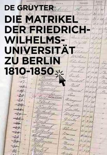 Cover image for Die Matrikel Der Friedrich-Wilhelms-Universitat Zu Berlin 1810-1850