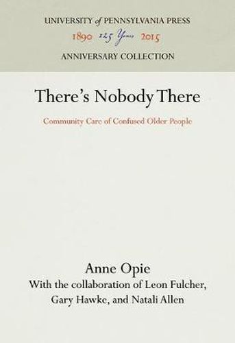 Cover image for There's Nobody There: Community Care of Confused Older People