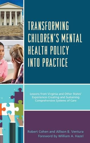 Transforming Children's Mental Health Policy into Practice: Lessons from Virginia and Other States' Experiences Creating and Sustaining Comprehensive Systems of Care